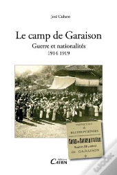 Le Camp De Garaison ; Guerre Et Nationalités ; 1914-1919