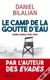 Le Camp De La Goutte D'Eau ; Rawa-Ruska, 1942-1944