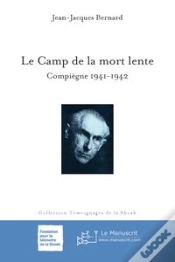 Capa do artigo Le Camp De La Mort Lente ; Compiègne, 1941-1942