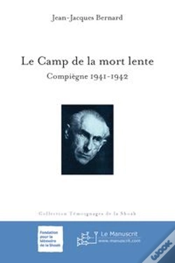 Capa do artigo Le Camp De La Mort Lente ; Compiègne, 1941-1942