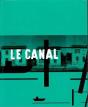 Le Canal - Coll. Carnets Du Pays De Langres - Preview