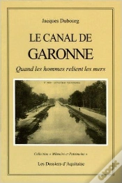 Capa do artigo Le Canal De Garonne ; Quand Les Hommes Relient Les Mers