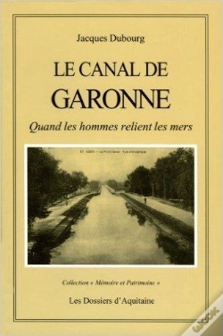 Capa do artigo Le Canal De Garonne ; Quand Les Hommes Relient Les Mers