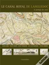 Le Canal Royal De Languedoc ; Le Partage Des Eaux