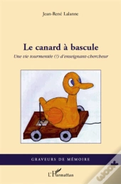 Le Canard À Bascule ; Une Vie Tourmentée D'Enseignant-Chercheur