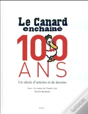 Capa do artigo Le Canard Enchaîné, 100 Ans ; Un Siècle D