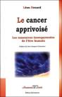 Le Cancer Apprivoise ; Les Ressources Insoupconnees De L'Etre Humain - Preview