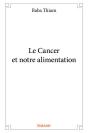 Le Cancer Et Notre Alimentation - Preview