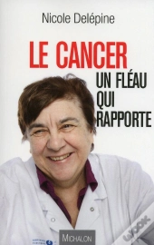 Le Cancer : Un Fléau Qui Rapporte