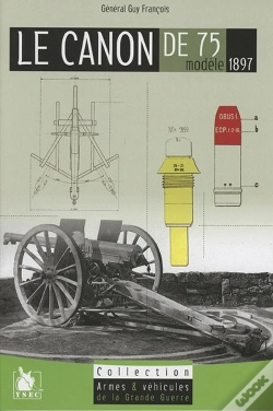 Capa do artigo Le Canon De 75 ; Modèle 1897 (2e Édition)