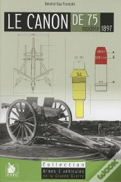 Capa do artigo Le Canon De 75 ; Modèle 1897 (2e Édition)