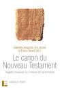 Le Canon Du Nouveau Testament ; Regards Nouveaux Sur L'Histoire De Sa Formation - Preview