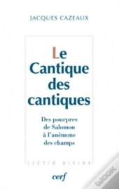Le Cantique Des Cantiques : Des Pourpres De Salomon À L'Anémone Des Champs