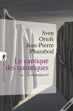 Capa do artigo Le Cantique Des Quantiques ; Le Monde Existe-T-Il ?
