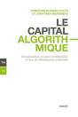Le Capital Algorithmique : Accumulation, Pouvoir Et Resistance À L'Ère De L'Intelligence Artificielle - Preview