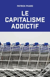 Le Capitalisme Addictif