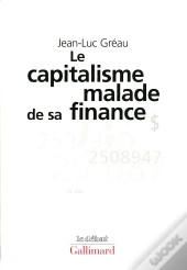 Le Capitalisme Malade De Sa Finance : Des Années D'Expansion Aux Années De Stagnation