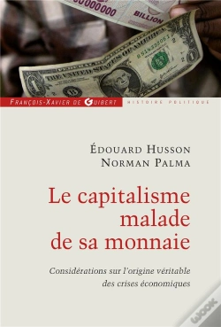 Capa do artigo Le Capitalisme Malade De Sa Monnaie : Considérations Sur L'Origine Véritable Des Crises Économiques