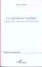 Le Capitalisme Utopique ; Propriete Privee Et Destination Universelle Des Biens - Preview
