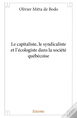 Capa do artigo Le Capitaliste, Le Syndicaliste Et L'Ecologiste Dans La Societe Quebecoise