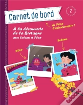 Le Carnet De Bord De Plop L'Extraterrestre 2 - A La Decouverte De Bretagne Avec Solenn Et Plop