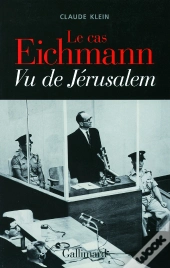 Le Cas Eichmann (Du Proces A La Polemique)