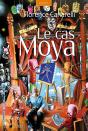 Le Cas Moya - Preview
