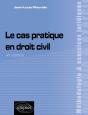 Le Cas Pratique En Droit Civil (4e Édition) - Preview