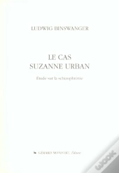 Le Cas Suzanne Urban - Etude Sur La Schizophrenie
