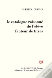 Le Catalogue Raisonné De L'Élève Fauteur De Titres