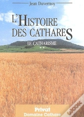 Le Catharisme Tome 2 ; L'Histoire Des Cathares