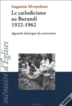 Capa do artigo Le Catholicisme Au Burundi, 1922-1962 ; Approche Historique Des Conversions