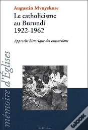 Capa do artigo Le Catholicisme Au Burundi, 1922-1962 ; Approche Historique Des Conversions