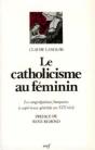 Le Catholicisme Au Feminin - Preview