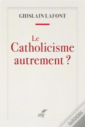 Le Catholicisme Autrement ?
