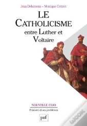 Le Catholicisme Entre Luther Et Voltaire (7e Édition)