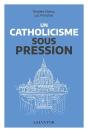 Le Catholicisme Sous Pression - Preview