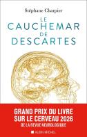 Le Cauchemar De Descartes : Ce Que Les Neurosciences Nous Apprennent De La Conscience