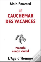 Le Cauchemar Des Vacances Raconte A Mon Cheval