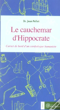 Capa do artigo Le Cauchemar D'Hippocrate ; Carnet De Bord D'Un Cardiologue Humaniste