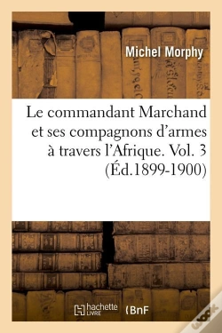Capa do artigo Le Cdt Marchand Vol 3 Edition 1899 1900