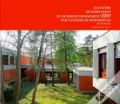 Le Centre De Formation Et De Perfectionnement Edf ; Par L'Atelier De Montrouge
