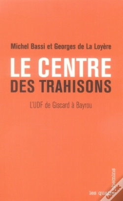 Capa do artigo Le Centre Des Trahisons ; L'Udf De Giscard À Bayrou