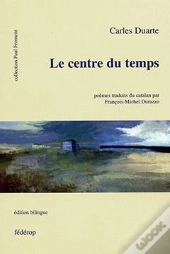 Le Centre Du Temps ; Poèmes Traduits Du Catalan