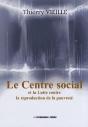 Le Centre Social ; Et La Lutte Contre La Reproduction De La Pauvreté - Preview