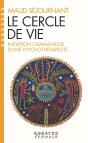 Le Cercle De Vie : Initiation Chamanique D'Une Psychothérapeute - Preview