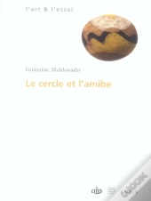Le Cercle Et L'Amibe. Le Biomorphisme Dans L'Art Des Annees 1930