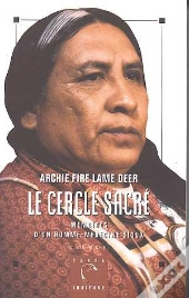 Le Cercle Sacre. Memoires D'Un Homme-Medecine Sioux