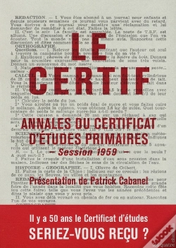 Capa do artigo Le Certif ; Annales Du Certificat D'Études Primaires Session 1959