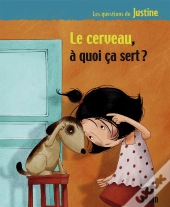 Le Cerveau, À Quoi Ça Sert ?